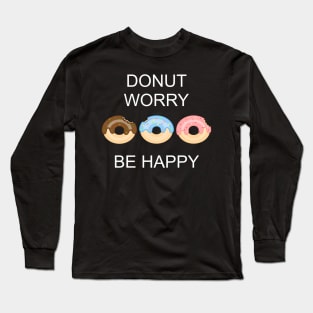 Cute Colorful Donut worry be happy Long Sleeve T-Shirt